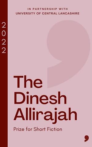 the dinesh allirajah prize for short fiction 2022' by Ailish Delaney, Mark Graham, Philippa Holloway, Kester Brewin