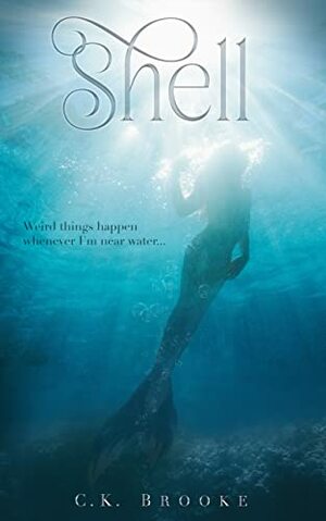 Shell: A Mermaid Tale by C.K. Brooke