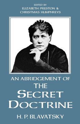 An Abridgement of the Secret Doctrine by H. P. Blavatsky