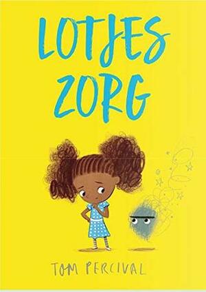 Lotjes zorg by Tom Percival