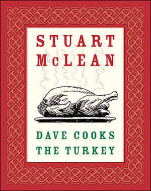 Dave Cooks the Turkey by Stuart McLean