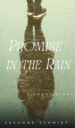 A Promise in the Rain by Susanne Schmidt