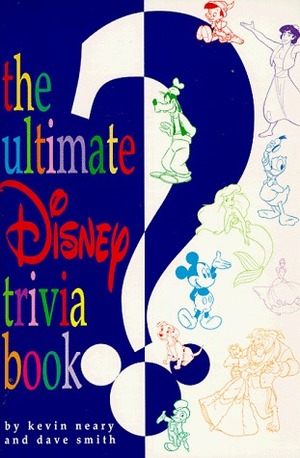 Ultimate Disney Trivia Quiz Book by Kevin Neary, Dave Smith