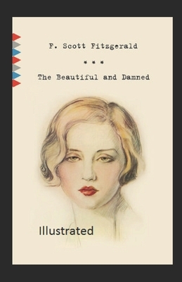The Beautiful and Damned Illustrated by F. Scott Fitzgerald
