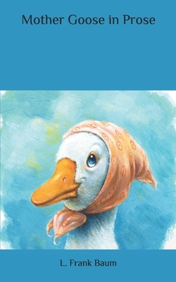 Mother Goose in Prose by L. Frank Baum