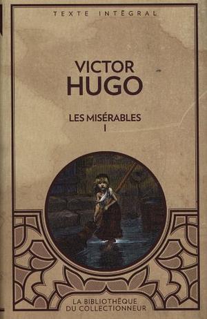 Les Misérables (Volume 1 of 2) by Victor Hugo