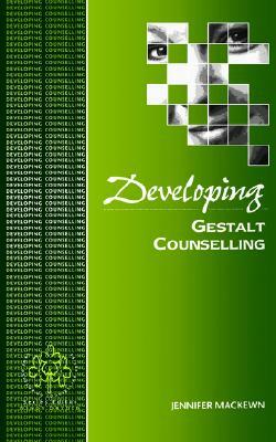 Developing Gestalt Counselling by Jennifer Mackewn