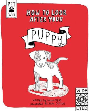How to Look After Your Puppy by Helen Piers, Kate Sutton
