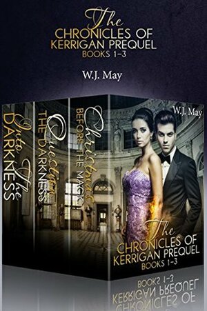 The Chronicles of Kerrigan Prequel: Books 1-3 by W.J. May
