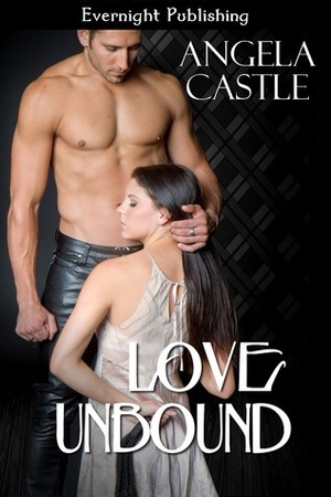 Love Unbound by Angela Castle