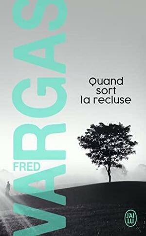 Quand sort la recluse by Fred Vargas
