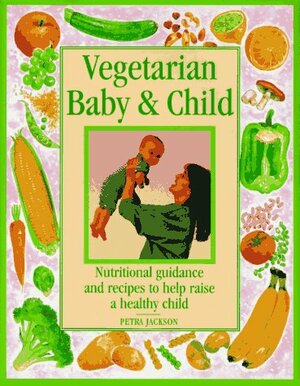 Vegetarian Baby & Child by Bridget Jones, Petra Jackson
