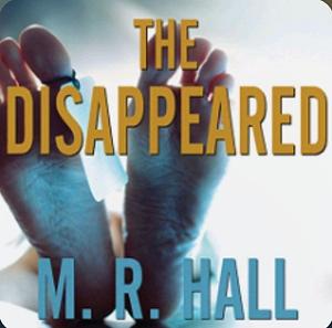 The Disappeared by M.R. Hall