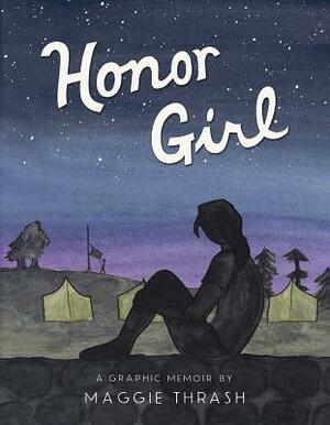 Honor Girl: A Graphic Memoir by Maggie Thrash