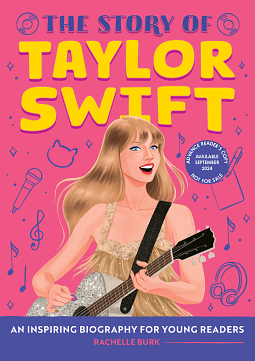 The Story of Taylor Swift by Rachelle Burk