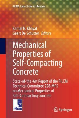 Mechanical Properties of Self-Compacting Concrete: State-Of-The-Art Report of the Rilem Technical Committee 228-Mps on Mechanical Properties of Self-C by 