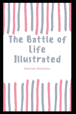 The Battle of Life Illustrated by Charles Dickens