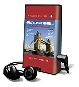 Great Classic Stories 3 by Iain Cuthbertson, Kerry Shale, Barbara Leigh-Hunt, Dinsdale Landen, CSA Word, Patrick Malahide, Liza Goddard, Nicky Henson, Brian Cox