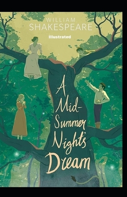 A Midsummer Night's Dream Illustrated by William Shakespeare