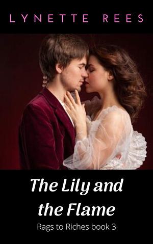 The Lily and the Flame by Lynette Rees, Lynette Rees