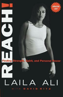 Reach! Finding Strength, Spirit and Personal Power by Laila Ali