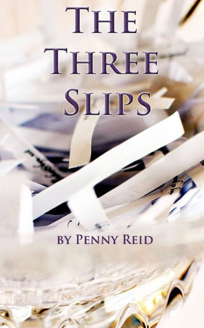 The Three Slips by Penny Reid