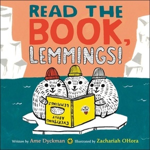 Read the Book, Lemmings! by Ame Dyckman, Zachariah OHora