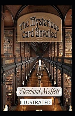 The Mysterious Card Unveiled Illustrated by Cleveland Moffett