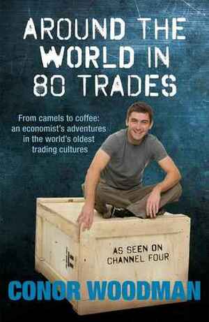 Around The World In 80 Trades by Conor Woodman