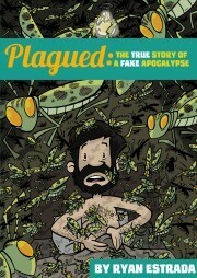Plagued : The True Story of a Fake Apocalypse by Ryan Estrada