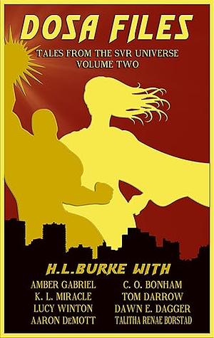 DOSA Files: Tales from the SVR Universe, Volume 2 by Dawn E. Dagger, C.O. Bonham, H.L. Burke, Lucy Winton, Tom Darrow, Amber Gabriel, Talitha Renae Borstad, Aaron DeMott, K.L. Miracle