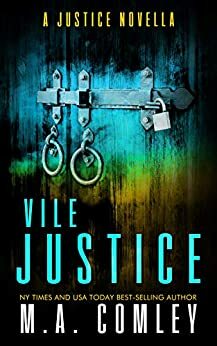 Vile Justice: A Justice series novella by M.A. Comley
