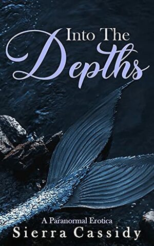 Into the Depths by Sierra Cassidy