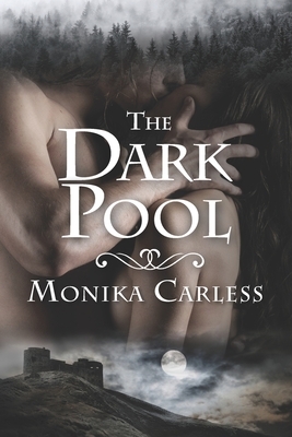 The Dark Pool by Monika Carless