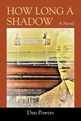 How Long A Shadow by Dan Powers