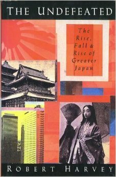 The Undefeated: The Rise, Fall And Rise Of Greater Japan by Robert Harvey