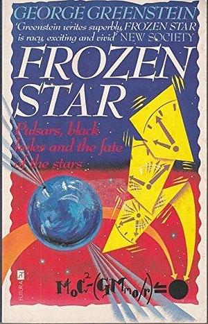 Frozen Star by George Greenstein, George Greenstein