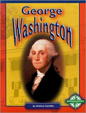 George Washington by Andrew Santella