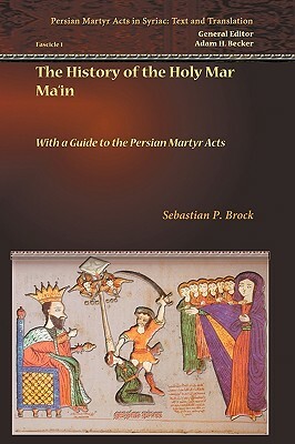 The History of the Holy Mar Ma'in by Sebastian P. Brock