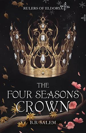 The Four Seasons Crown by B.B. Salem