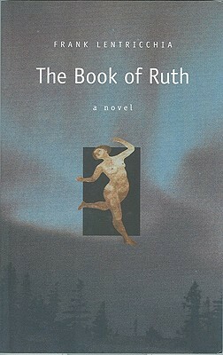The Book of Ruth by Frank Lentricchia