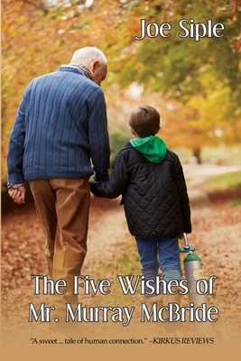 The Five Wishes of Mr. Murray McBride by Joe Siple