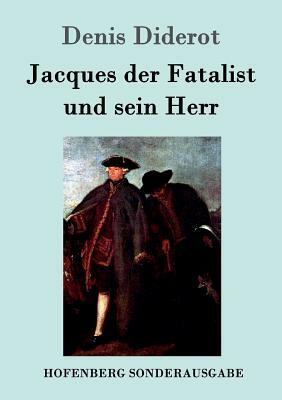 Jacques der Fatalist und sein Herr by Denis Diderot