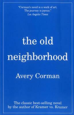 The Old Neighborhood by Avery Corman