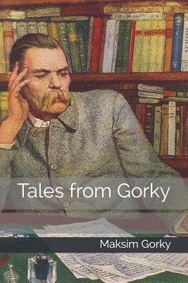 Tales from Gorky by Maxim Gorky