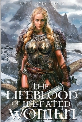 The Lifeblood of Ill-fated Women by Kevin James Breaux