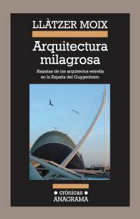 Arquitectura milagrosa by Llàtzer Moix