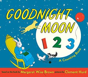 Goodnight Moon 123: A Counting Book by Margaret Wise Brown