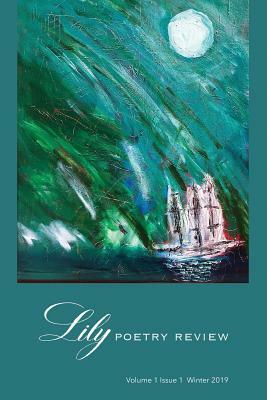 Lily Poetry Review: Volume 1 Issue 1 by July Westhale, Lauren-Anne Bosselaar