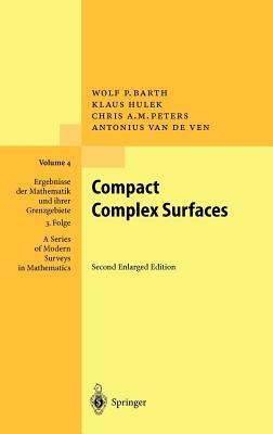 Compact Complex Surfaces by K. Hulek, W. Barth, Chris Peters